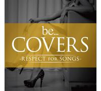 Be Covers-Respect for Songs- [Import allemand]