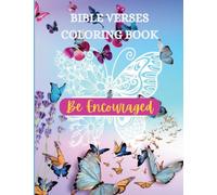 Be Encouraged Coloring Book: Bible Verse Coloring Book with Inspirational Scripture, Butterflies, Flowers & Mandala Designs