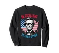 Be Excellent to Each Other Drapeau Carte américaine Abe Abraham Lincoln Sweatshirt