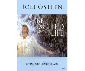 Be Excited About Life: Living with Enthusiasm (Joel Osteen Ministries)