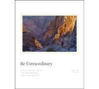 Be Extraordinary – Conseils philosophiques pour photographes et autres artistes