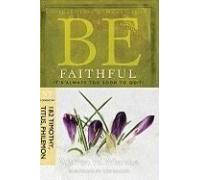 Be Faithful (1 & 2 Timothy, Titus, Philemon)