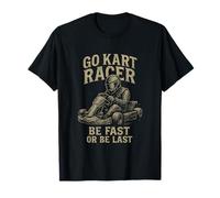Be Fast Or Be Last Kart Racing Garçons Filles Enfants Hommes Papa T-Shirt