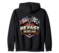 Be Fast Or Be Last Moto Racing Car Race American Sweat à Capuche