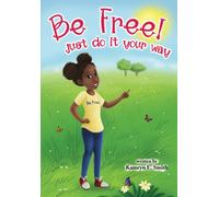 Be Free! Just Do It Your Way