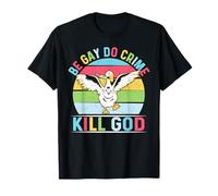 Be Gay Do Crime Kill God for LGBT Gay Pride Month T-Shirt
