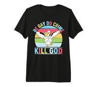 Be Gay Do Crime Kill God for LGBT Gay Pride Month T-Shirt Haut de Gamme