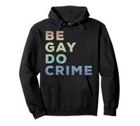 Be Gay Do Crime LGBTQ Gay Pride Sweat à Capuche