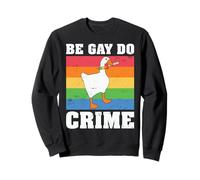 Be Gay Do Crime Sweatshirt