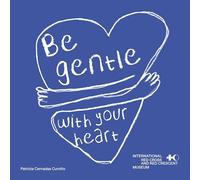 Be Gentle With Your Heart: Self-compassion at the International Museum of the Red Cross and the Red Crescent