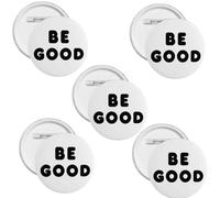 Be Good Lot de 5 ou 10 boutons à épingle avec citation de la justice pour vestes, sacs à dos, chapeaux, cadeau attentionné pour amis, adolescents et adultes