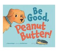 Be Good Peanut Butter by Nicole Helget Nicole Helget (Auteur)
