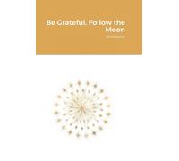 Be Grateful, Follow The Moon: Notebook