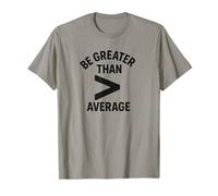 Be Greater Than Average Design de Jeu de Mots mathématiques Amusant T-Shirt