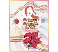 Be Happy Be Bright Be You Inspirational Coloring Book: Motivational Quotes Self Love Coloring for Adults Women Teens & Seniors Large Print Positive ... Black Background Mindfulness & Stress Relief