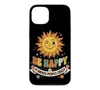 Be Happy It Drives People Crazy (à l'arrière) Coque pour iPhone 13