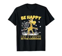 Be Happy Like A Giraffe in The Morning Funny Girafes T-Shirt