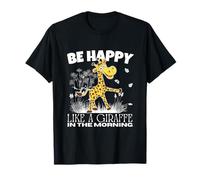 Be Happy Like A Giraffe in The Morning Funny Girafes T-Shirt