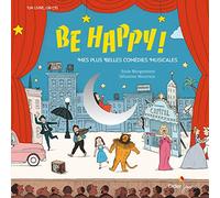 Be Happy! Mes plus belles comédies musicales
