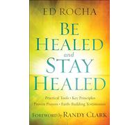 Be Healed and Stay Healed
