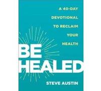 Be Healed by Steve Austin Steve Austin (Auteur)