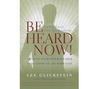 Be Heard Now!: End Your Fear of Public Speaking Forever