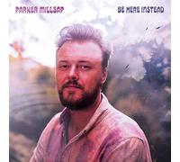 Parker millsap - Be Here Instead [Import]