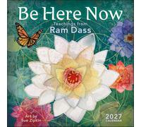 Be Here Now 2027 Wall Calendar: Teachings from Ram Dass