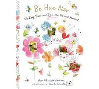 Be Here Now by Meredith Gaston Masnata Meredith Gaston Masnata (Auteur)