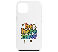 Be Here Now Rainbow Sparkle Fun Positive Vibe Cadeau Coque pour iPhone 13