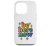 Be Here Now Rainbow Sparkle Fun Positive Vibe Cadeau Coque pour iPhone 13 Pro