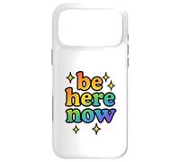 Be Here Now Rainbow Sparkle Fun Positive Vibe Cadeau Coque pour iPhone 17 Pro Max