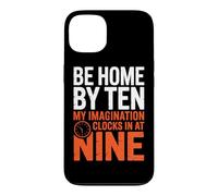 BE Home by Ten My Imagination Clocks in AT Nine Coque pour iPhone 13