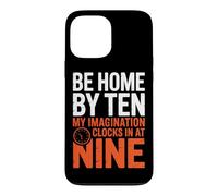 BE Home by Ten My Imagination Clocks in AT Nine Coque pour iPhone 13 Pro Max
