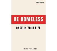 Be Homeless: Once in your life.