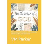 BE IN THE WORD OF GOD: A Devotional Activity Book of Crosswords, Word Searches, and Bible Trivia