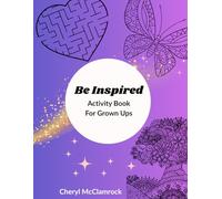 Be Inspired: Activity Book For Grown-ups