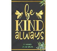 Be Kind Always: 2022 Planner Monthly Weekly 2 Years Calendar With Vision Boards, To Do Lists, Notes