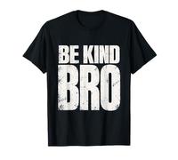 Be Kind Bro Minimalist Bold Distressed Statement Homme Femme T-Shirt