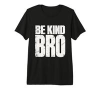 Be Kind Bro Minimalist Bold Distressed Statement Homme Femme T-Shirt Haut de Gamme