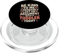Be Kind I Argued with A Toddler Today - PopSockets PopGrip pour MagSafe