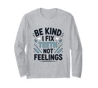 Be Kind I Fix Teeth Not Feelings Drôle Dentiste Dentaire Manche Longue