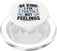 Be Kind I Fix Teeth Not Feelings Drôle Dentiste Dentaire PopSockets PopGrip pour MagSafe