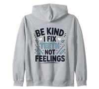 Be Kind I Fix Teeth Not Feelings Drôle Dentiste Dentaire Sweat à Capuche