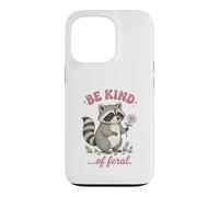 Be Kind of Feral Raton Laveur Coque pour iPhone 13 Pro