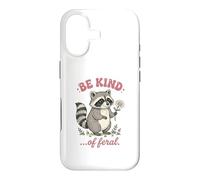 Be Kind of Feral Raton Laveur Coque pour iPhone 17