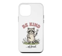 Be Kind of Feral Silly Raton Laveur Kindness Coque pour iPhone 12 Mini