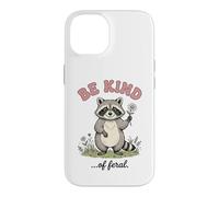 Be Kind of Feral Silly Raton Laveur Kindness Coque pour iPhone 14