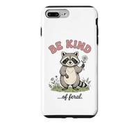 Be Kind of Feral Silly Raton Laveur Kindness Coque pour iPhone 7 Plus/8 Plus
