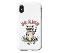Be Kind of Feral Silly Raton Laveur Kindness Coque pour iPhone X/XS